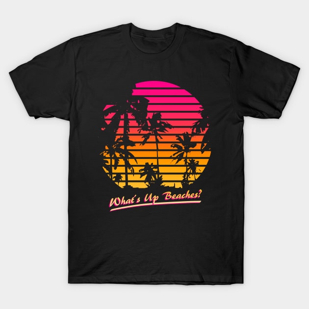 What's Up Beaches T-Shirt by Nerd_art
